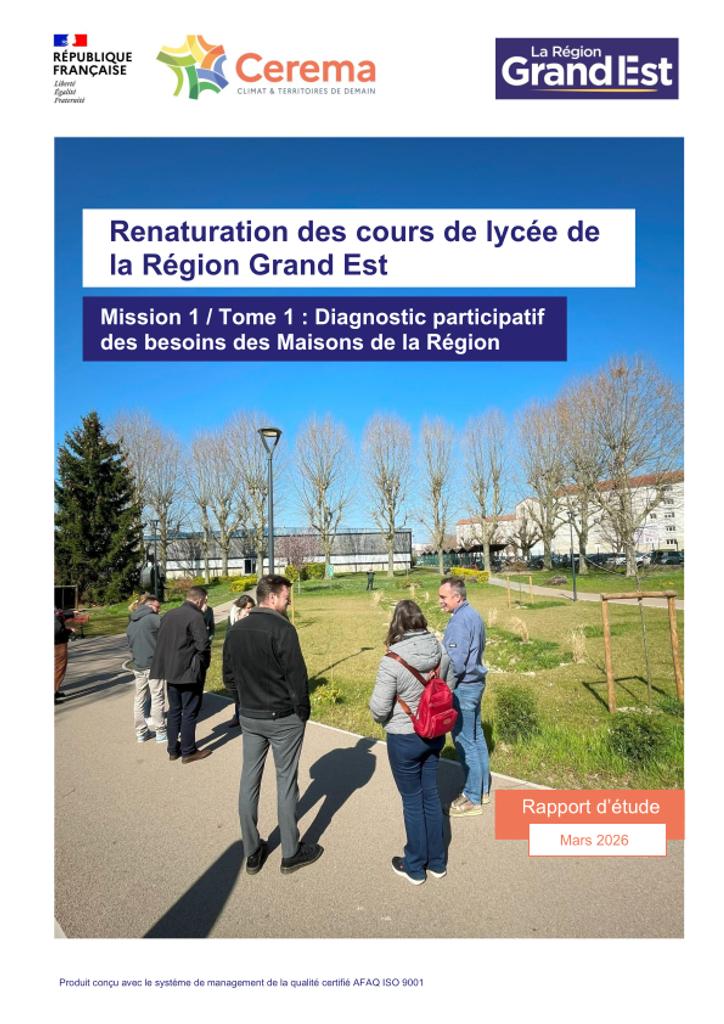 Renaturation des cours de lycée de la Région Grand Est, Mission 1 / Tome 1 : Diagnostic participatif des besoins des Maisons de la Région